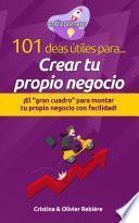 Libro 101 ideas útiles para... Crear tu propio negocio