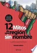 Libro 12 mitos de una región sin nombre. Latinoamérica