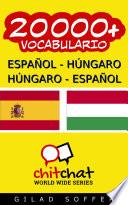 Libro 20000+ Español - Húngaro Húngaro - Español Vocabulario