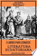 Libro 3 Libros Para Conocer Literatura Ecuatoriana