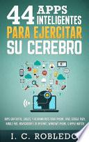 Libro 44 Apps Inteligentes para Ejercitar su Cerebro