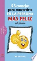 Libro 53 consejos para convertirte en la persona más feliz de este planeta