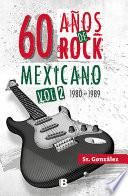 Libro 60 años de rock mexicano. Vol. 2