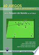 Libro 60 Juegos para el entrenamiento del saque de banda en el fútbol