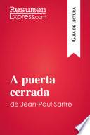 Libro A puerta cerrada de Jean-Paul Sartre (Guía de lectura)