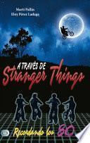 Libro A Través de Stranger Things