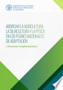 Libro ABORDAR LA AGRICULTURA, LA SILVICULTURA Y LA PESCA EN LOS PLANES NACIONALES DE ADAPTACIÓN