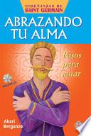 Libro Abrazando tu alma