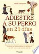 Libro Adiestre a su perro en 21 días