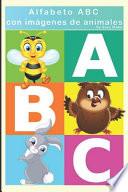 Libro Alfabeto ABC Con Imágenes de Animales: ABC Un Libro Para Niños Con Juegos Al Final