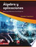 Libro Álgebra y aplicaciones para Bachilleratos Tecnológicos