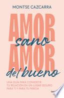 Libro Amor sano, amor del bueno