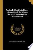 Libro Anales del Instituto Físico-Geografico Y del Museo Nacional de Costa Rica