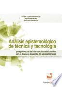 Libro Análisis epistemológico de técnica y tecnología para proyectos de intervención relacionados con el diseño y desarrollo de objetos técnicos