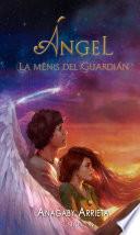 Libro Ángel, la mênis del guardián
