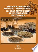 Libro Aprovechamiento de biomasa lignocelulósica, algunas experiencias de investigación en Colombia