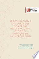 Libro Aproximación a la teoría del comercio internacional desde el enfoque de la integración