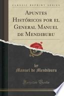 Libro Apuntes Históricos por el General Manuel de Mendiburu (Classic Reprint)