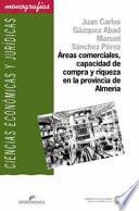 Libro Áreas comerciales, capacidad de compra y riqueza en la provincia de Almería