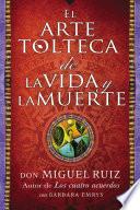 Libro arte tolteca de la vida y la muerte (The Toltec Art of Life and Death - Spanish