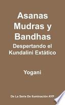 Libro Asanas, mudras y bandhas - Despertando el kundalini extitico