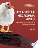 Libro Atlas de la necropsia aviar: Edición actualizada. Diagnóstico macroscópico. Toma de muestras