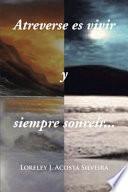 Libro Atreverse Es Vivir y Siempre Sonreir...