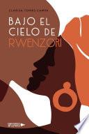 Libro Bajo el cielo de Rwenzori