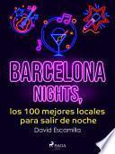 Libro Barcelona nights, los 100 mejores locales para salir de noche
