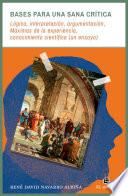 Libro Bases para una sana crítica: lógica, interpretación, argumentación, Máximas de la experiencia, conocimiento científico (un ensayo)