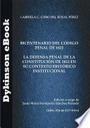 Libro Bicentenario del Código Penal de 1822: la defensa penal de la Constitución de 1812 en su contexto histórico institucional.
