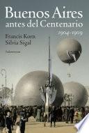 Libro Buenos Aires antes del Centenario 1904-1909