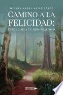 Libro Camino a la Felicidad: Desarrolla tu personalidad