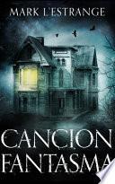Libro Cancion Fantasma