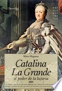 Libro Catalina la Grande, el poder de la lujuria