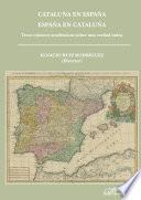 Libro Cataluña en España. España en Cataluña. Trece visiones académicas sobre una verdad única