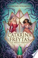 Libro Catarina Freytas y el anillo perdido: Fantasía Juvenil