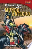 Chicas y chicos malos del mundo antiguo (Bad Guys and Gals of the Ancient World) (Spanish Version)