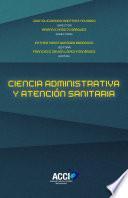 Libro Ciencia administrativa y atención sanitaria