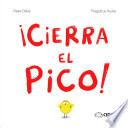 Libro ¡Cierra el pico!