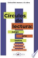 Libro Círculos de lectura: juego, arte y teatro
