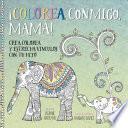 Libro Colorea Conmigo, Mama!