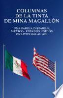 Libro Columnas de la tinta de Mina Magallón: Una pareja dispareja México-Estados Unidos Ensayos 2018 al 2021