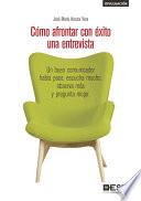 Libro Cómo afrontar con éxito una entrevista. Un buen comunicador habla poco, escucha mucho, observa más y pregunta mejor