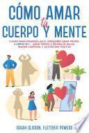 Libro Cómo Amar tu Cuerpo y Mente