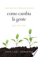 Libro Como Cambia la Gente Guia Del Lider