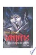 Libro Cómo dibujar vampiros y otras criaturas de la noche