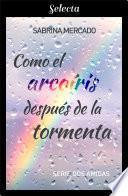 Libro Como el arcoíris después de la tormenta (Serie Dos Amigas 1)