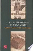 Libro Cómo escribir la historia del Nuevo Mundo