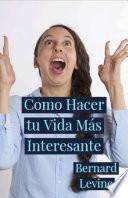 Libro Como Hacer tu Vida Más Interesante